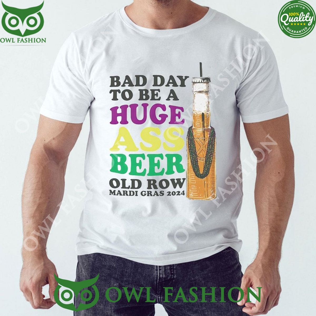 Bad Day To Be A Huge Ass Beer Old Row Mardi Gras 2024 Shirt