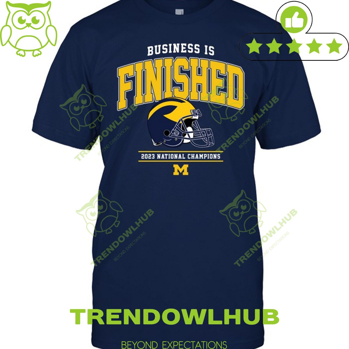 Business is finished Undefeated Hail to victors Michigan Wolverines t shirt