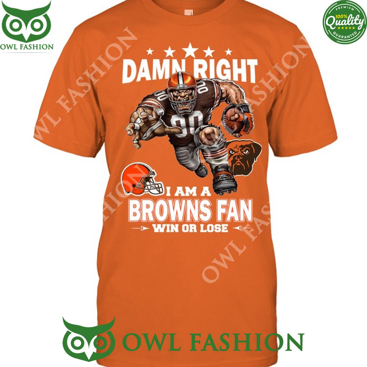 Damn Right Cleveland Browns NFL Fan Win or lose t shirt