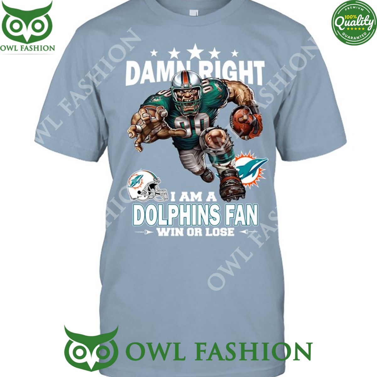 Damn Right Miami Dolphins NFL Fan Win or lose t shirt