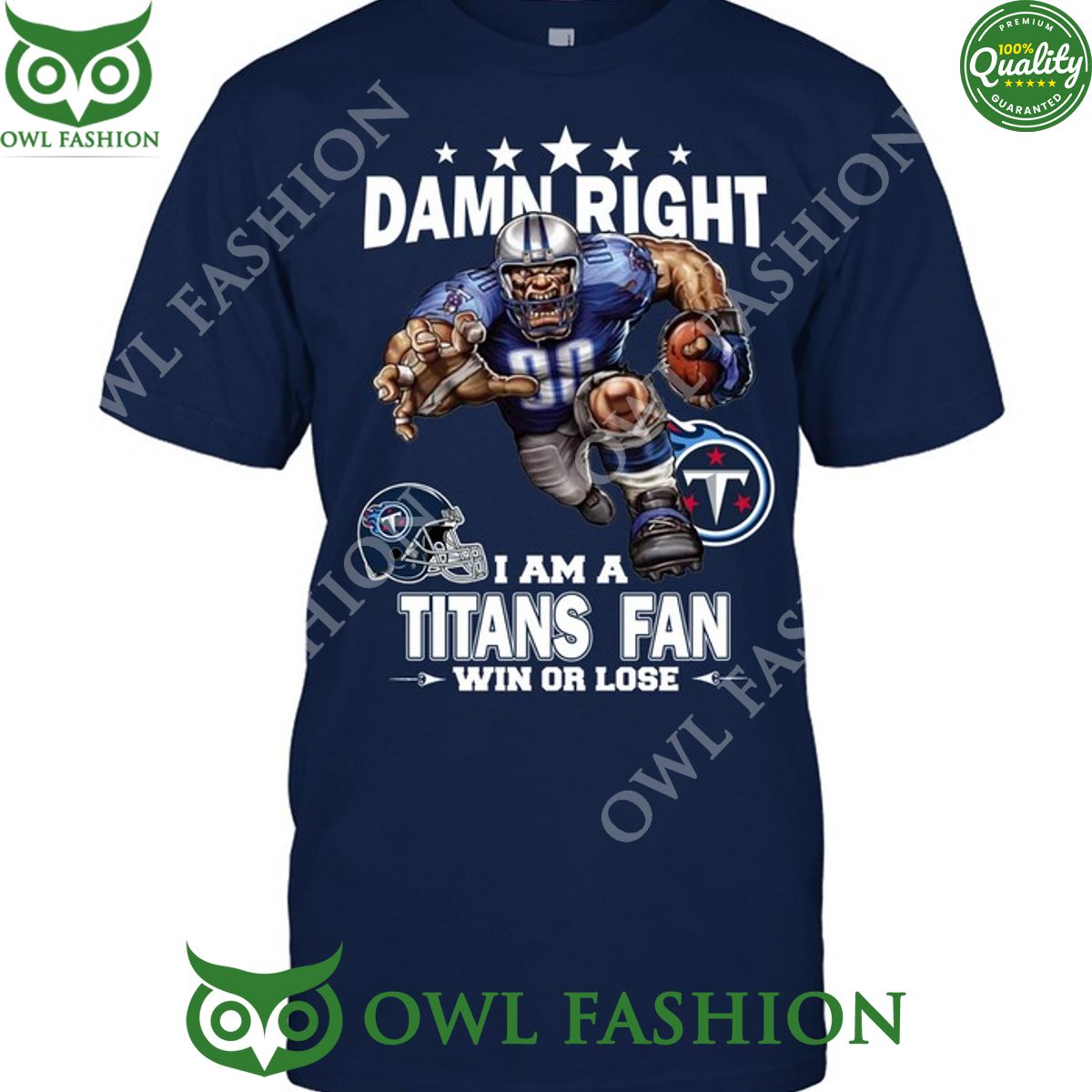 Damn Right Tennessee Titans NFL Fan Win or lose t shirt