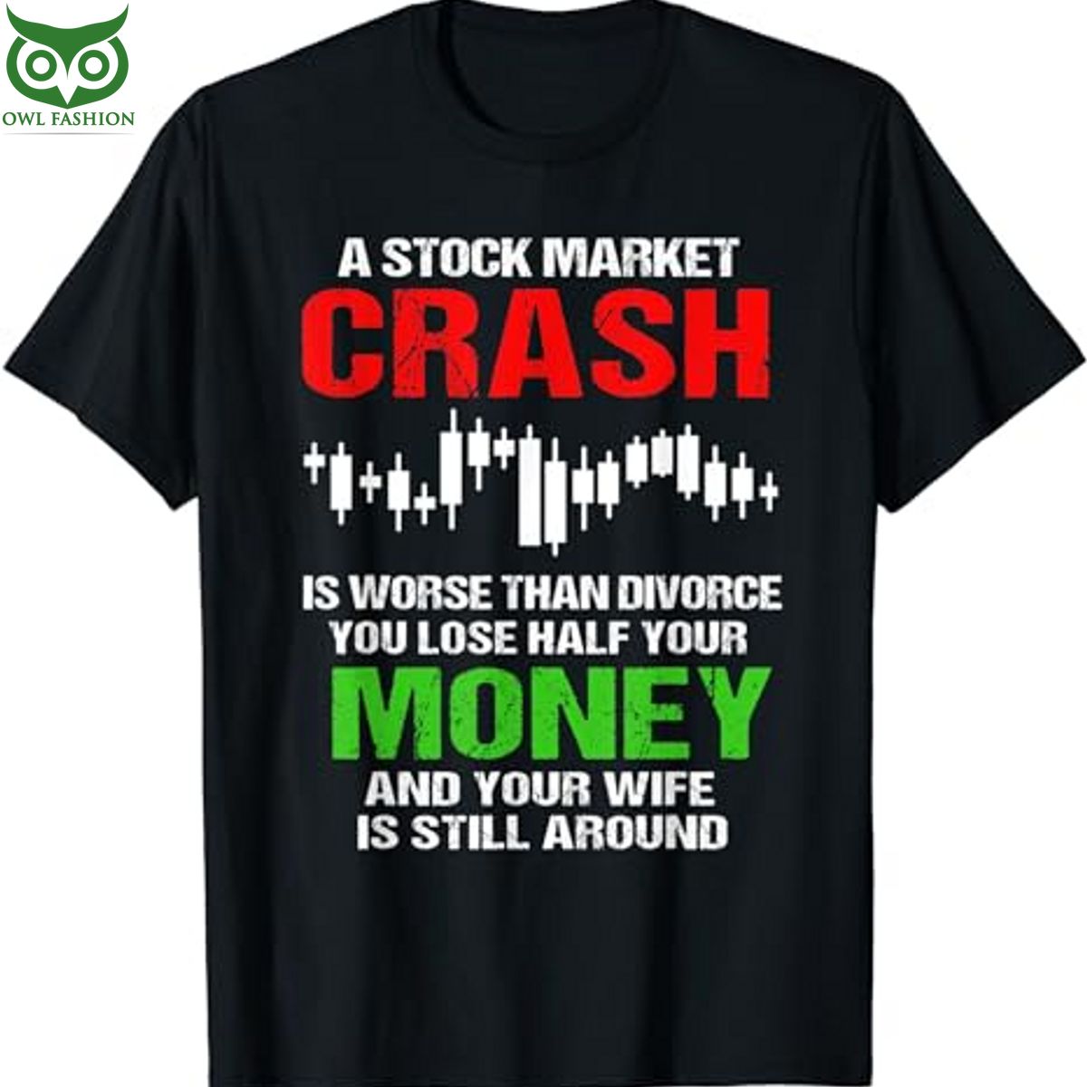 Funny Stock Market Crash T Shirt Lose half your money shop owl fashion