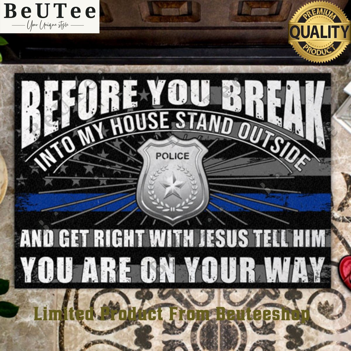 Get right with jesus tell him Before You Break Into my house stand outside You are on your way Doormat