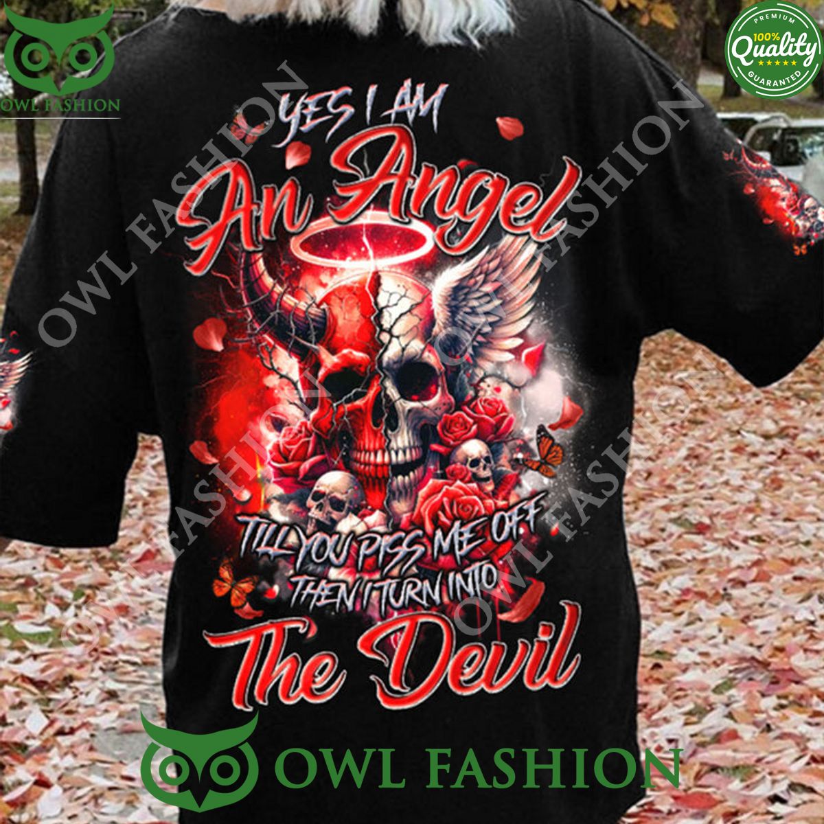 I AM AN ANGEL TILL YOU PISS ME OFF THEN I TURN INTO THE DEVIL T SHIRT