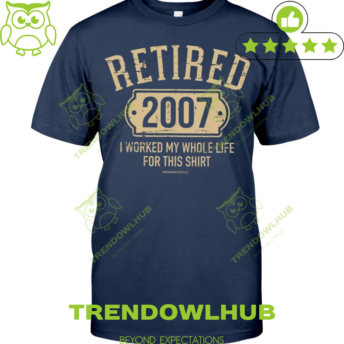 I worked my whole life for this shirt Retired From Custom year t shirt