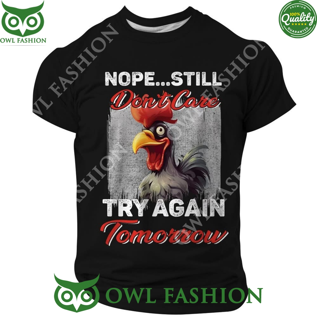 Nope still Dont Care Try Again Tomorrow Chicken t shirt