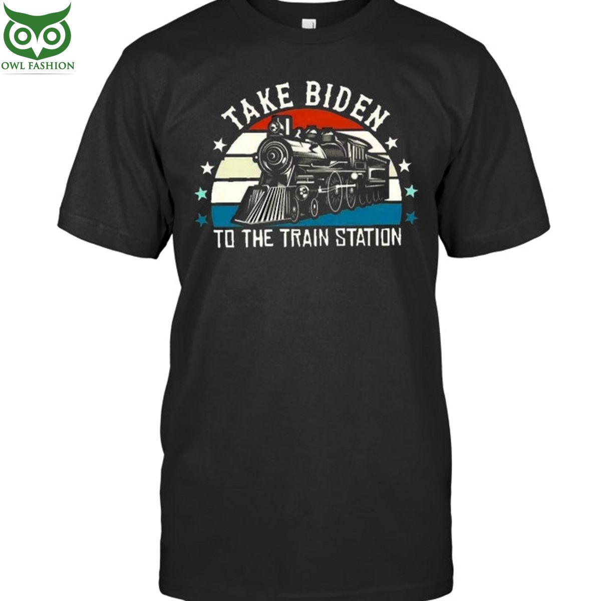 Take Biden to the train station t shirt Shop Owl Fashion