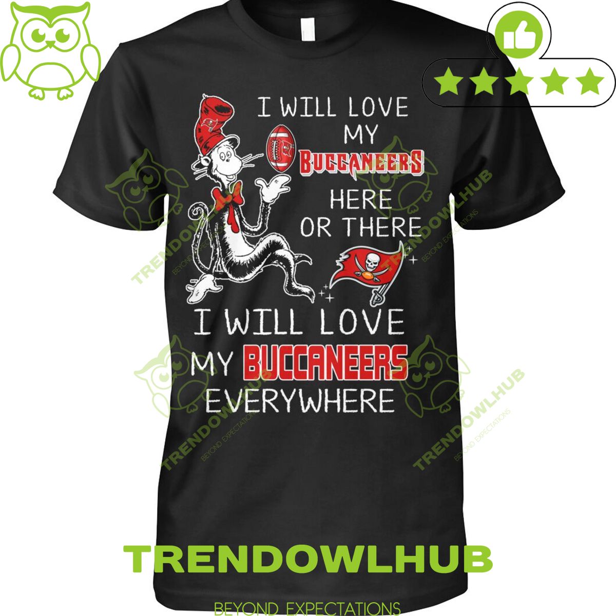 Tampa Bay NFL I will love my Buccaneers here or there or everywhere team t shirt