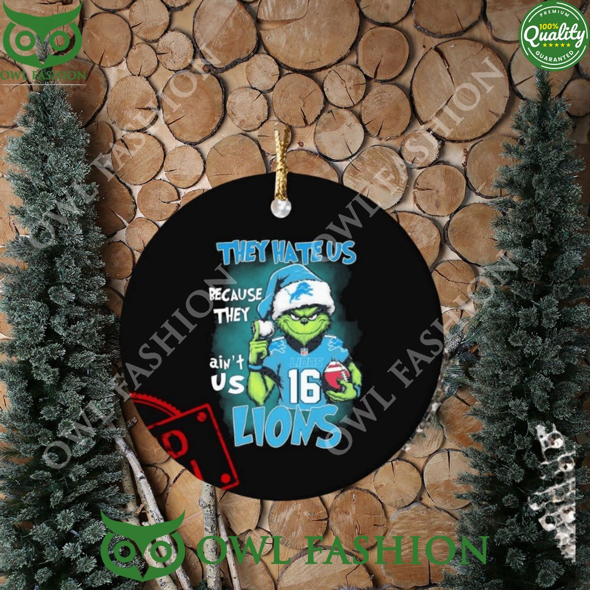 They Hate Us Because Lions Santa Grinch Christmas Ornament