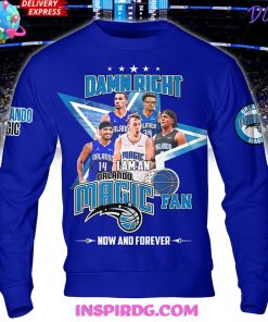 DAMN RIGHT ORLANDO MAGIC FAN PREMIUM SHIRT