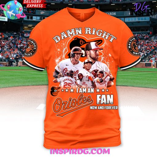 Damn Right Baltimore Orioles Fan Forever Premium Shirt