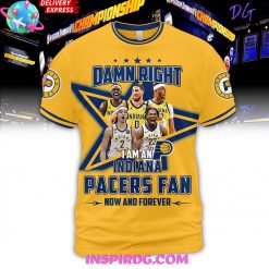 Damn Right Indiana Pacers Fan Forever Premium Shirt