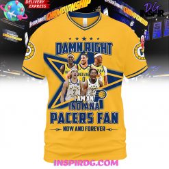 Damn Right Indiana Pacers Fan Forever Premium Shirt
