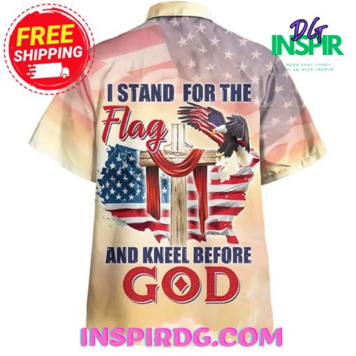 I Stand For The Flag And Kneel Before God Hawaiin Shirt