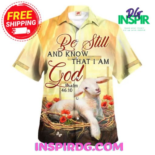 Jesus Be Still And Know That I Am God Hawaiin Shirt