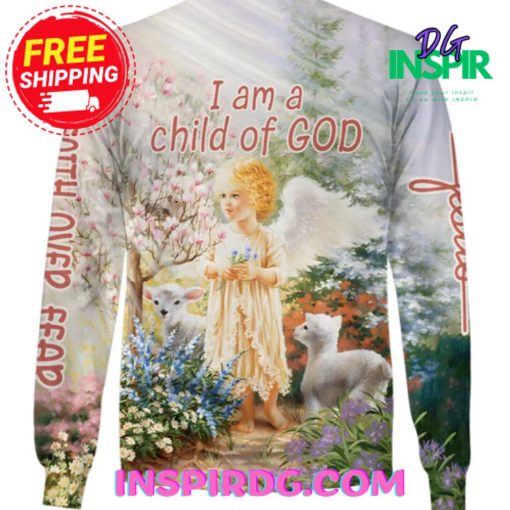 Jesus I Am a Child Of God Sweatshirt