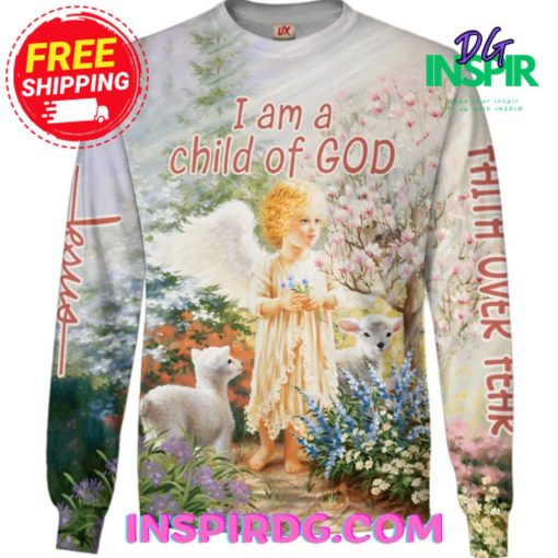 Jesus I Am a Child Of God Sweatshirt