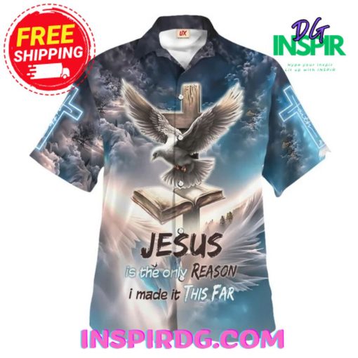 Jesus Is The Only Reason I Made It This Far Hawaiin Shirt