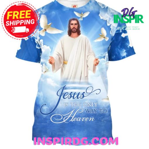 Jesus Is The Only Way To Heaven T-Shirt