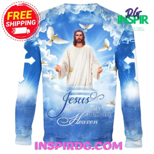Jesus Is the Only Way To Heaven Bluedream Sweatshirt