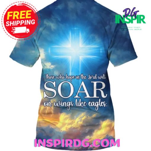Jesus Soar On Wings Like Eagles Fly TShirt