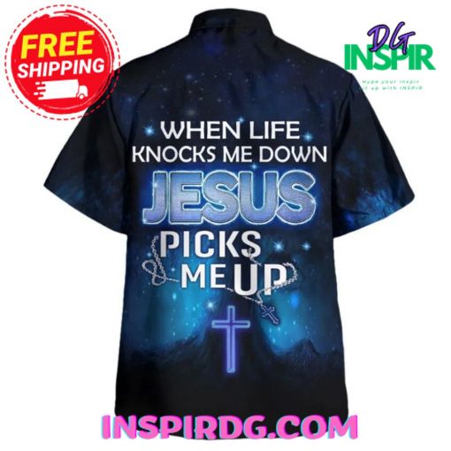 Jesus When Life Knocks Me Down Hawaiin Shirt