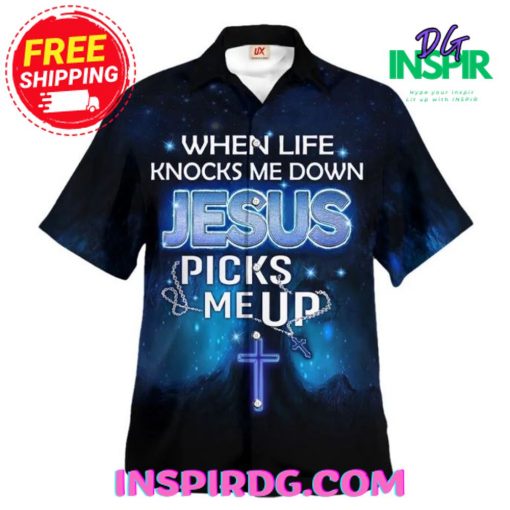 Jesus When Life Knocks Me Down Hawaiin Shirt