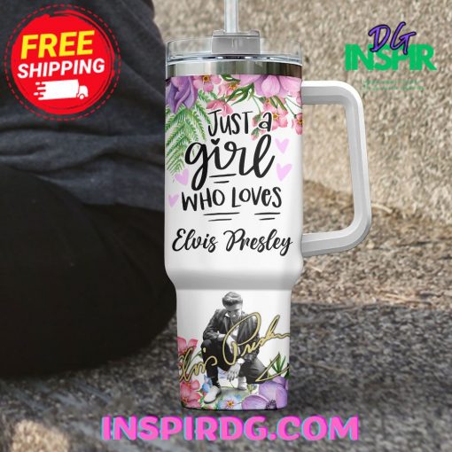Elvis Presley Sophia Just a Girl Who Loves Personalized  40oz Stanley Tumbler