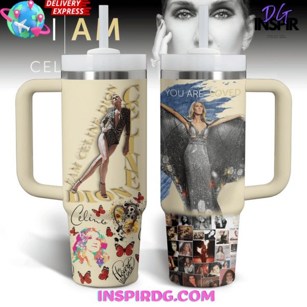 Celine Dion You Are Loved Stanley Tumbler Cup 40oz