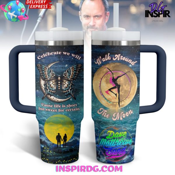 Dave Matthews Band Walk Around The Moon Stanley Tumbler Cup