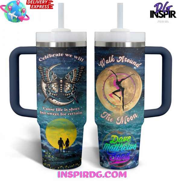 Dave Matthews Band Walk Around The Moon Stanley Tumbler Cup