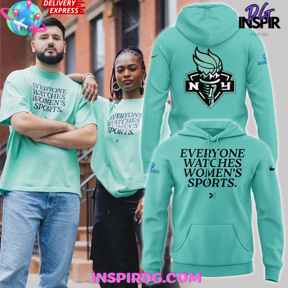 New York Liberty Everyone Watches Women s Sports 2024 Hoodie InspirDG