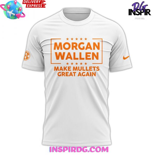 Tennessee Volunteers Morgan Wallen Make Mullets Great Again 2024 White T-Shirt
