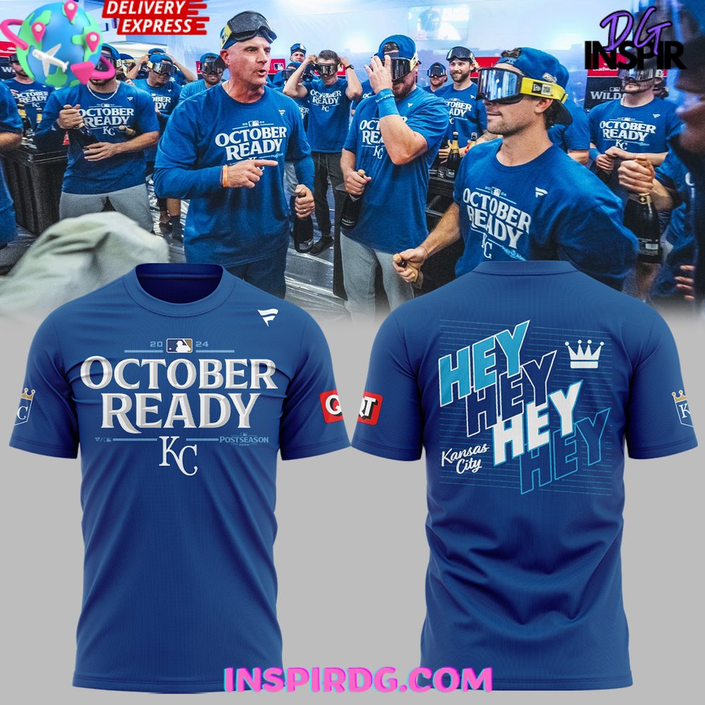 Kansas City Royals October Ready Hey Hey 2024 T Shirt InspirDG