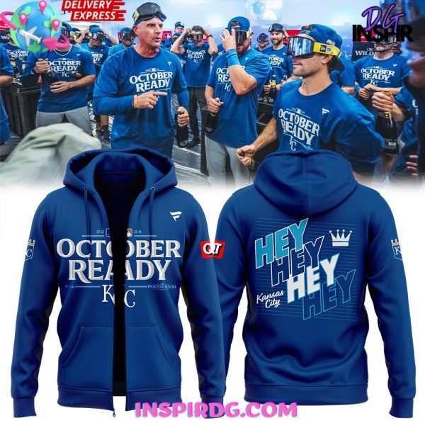 Kansas City Royals October Ready Hey Hey 2024 Zip Hoodie