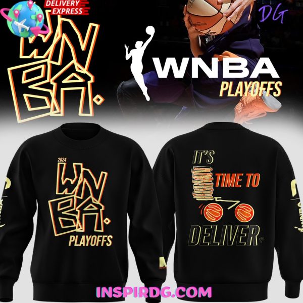 Time to Deliver 2024 WNBA Playoffs Sweatshirt