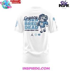 North Carolina Tar Heels Legacy Born Bred Dead TShirt