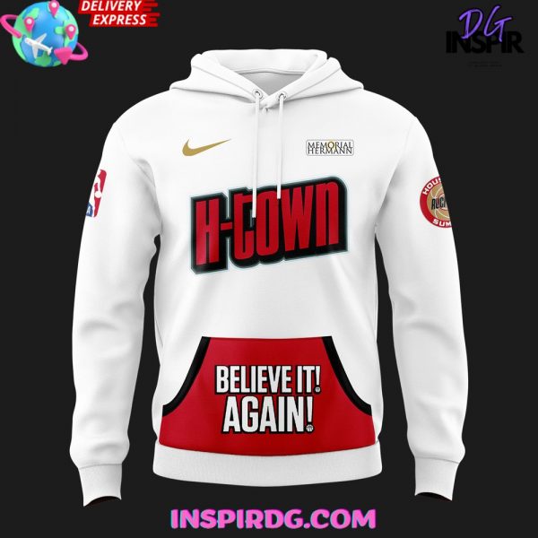 Houston Rockets H-Town Believe It Again Special Hoodie