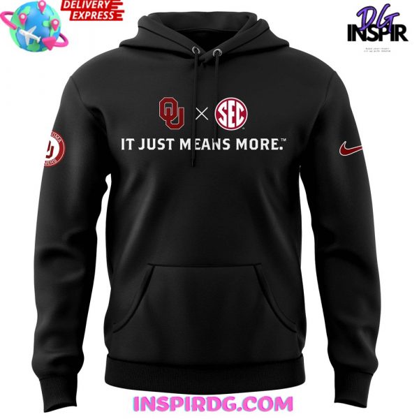 Oklahoma Sooners x SEC It Just Means More Hoodie