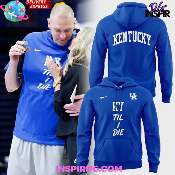 Kentucky Wildcats Til I Die Special Blue Hoodie