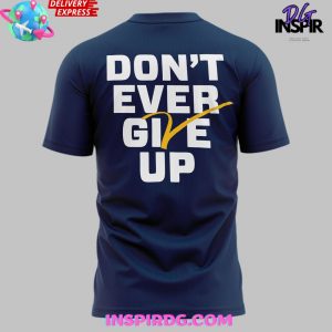 Michigan Wolverines Basketball Dont Ever Give Up TShirt