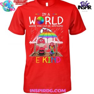 Kansas City Chiefs In A World Where You Can Be Anything T-Shirt