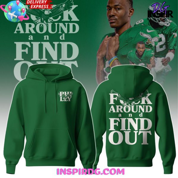 Philadelphia Eagles Fuck Around and Find Out Hoodie