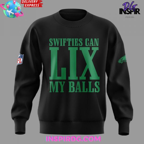 Swifties Can LIX My Balls Philadelphia Eagles Sweatshirt