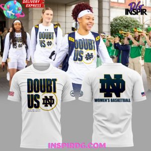 Notre Dame Fighting Irish Women’s Basketball Doubt Us T-Shirt