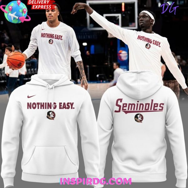 Florida State Seminoles Nothing Easy Special Hoodie
