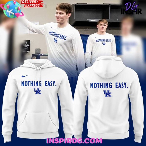 Kentucky Wildcats Basketball Nothing Easy Special Hoodie