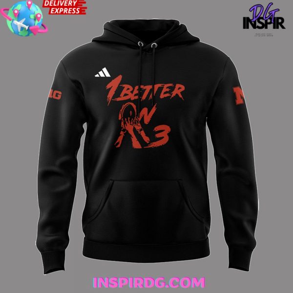 Nebraska Cornhuskers 1 BETTER ON 3 Special Hoodie