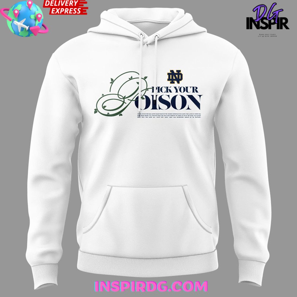 Notre Dame Fighting Irish Pick Your Poison Special Hoodie Notre Dame Fighting Irish Pick Your Poison Special Hoodie
