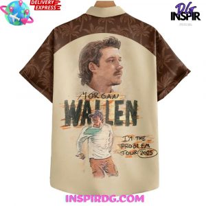 Morgan Wallen Im The Problem Tour 2025 Hawaiian Shirt